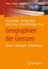 Geographien der Grenzen : Raume - Ordnungen - Verflechtungen - Book