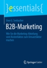 B2B-Marketing : Wie Sie die Marketing-Abteilung vom Kostenfaktor zum Umsatzfaktor machen - Book