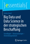 Big Data Und Data Science in Der Strategischen Beschaffung : Grundlagen - Voraussetzungen - Anwendungschancen - Book