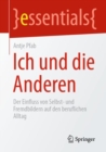 Ich und die Anderen : Der Einfluss von Selbst- und Fremdbildern auf den beruflichen Alltag - Book