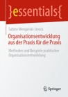 Organisationsentwicklung Aus Der Praxis Fur Die Praxis : Methoden Und Beispiele Praktischer Organisationsentwicklung - Book