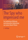 The Spy Who Impressed Me : Zur Kollektiven Wirkung Und Kulturellen Bedeutung Von James Bond-Filmen - Book