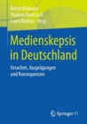 Medienskepsis in Deutschland : Ursachen, Auspragungen und Konsequenzen - Book