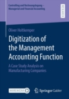 Digitization of the Management Accounting Function : A Case Study Analysis on Manufacturing Companies - Book