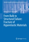 From Bulk to Structural Failure: Fracture of Hyperelastic Materials - Book