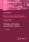 Kommunikationsmacht : Wirkungen und Potentiale kommunikativen Handelns - Book