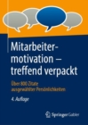 Mitarbeitermotivation - Treffend Verpackt : UEber 800 Zitate Ausgewahlter Persoenlichkeiten - Book
