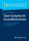 Share Economy im Gesundheitswesen : Auf dem Weg zum dritten Gesundheitsmarkt - Book