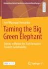 Taming the Big Green Elephant : Setting in Motion the Transformation Towards Sustainability - Book