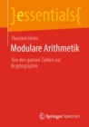 Modulare Arithmetik : Von den ganzen Zahlen zur Kryptographie - Book