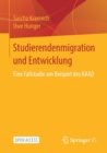 Studierendenmigration und Entwicklung : Eine Fallstudie am Beispiel des KAAD - Book