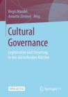 Cultural Governance : Legitimation und Steuerung in den darstellenden Kunsten - Book