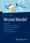 Mission Wandel : Von einem Old-School-Unternehmen zu einer Tech-Company - die Geschichte einer Transformation - Book