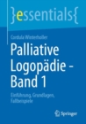 Palliative Logopadie - Band 1 : Einfuhrung, Grundlagen, Fallbeispiele - Book