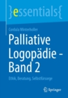 Palliative Logopadie - Band 2 : Ethik, Beratung, Selbstfursorge - Book