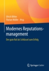Modernes Reputationsmanagement : Der gute Ruf als Schlussel zum Erfolg - Book