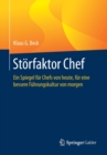Stoerfaktor Chef : Ein Spiegel fur Chefs von heute, fur eine bessere Fuhrungskultur von morgen - Book