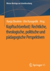 Kopftuch(verbot): Rechtliche, theologische, politische und padagogische Perspektiven - Book