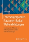 Federvorgespannte-Elastomer-Radial-Wellendichtungen : Grundlagen der Tribologie & Dichtungstechnik, Funktion und Schadensanalyse - Book