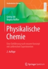 Physikalische Chemie : Eine Einfuhrung Nach Neuem Konzept Mit Zahlreichen Experimenten - Book