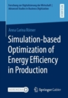 Simulation-based Optimization of Energy Efficiency in Production - Book