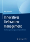 Innovatives Lieferantenmanagement : Wertschopfung in globalen Lieferketten - Book