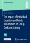 The Impact of Individual Expertise and Public Information on Group Decision-Making - Book