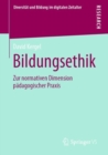 Bildungsethik : Zur normativen Dimension padagogischer Praxis - Book