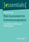 Risk Assessment im Extremismuskontext : Ein Leitfaden zur fallbezogenen Risikodiagnostik - Book