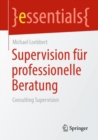 Supervision Fur Professionelle Beratung : Consulting Supervision - Book