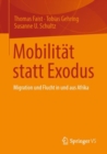 Mobilitat Statt Exodus : Migration Und Flucht in Und Aus Afrika - Book