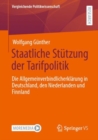 Staatliche Stutzung der Tarifpolitik : Die Allgemeinverbindlicherklarung in Deutschland, den Niederlanden und Finnland - Book