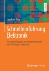 Schnelleinfuhrung Elektronik : Zusammenfassung Zur Vorbereitung Auf Eine Prufung in Elektronik - Book