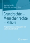 Grundrechte - Menschenrechte - Polizei : Perspektiven im Spannungsfeld von Sicherheit und Freiheit - Book