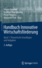Handbuch Innovative Wirtschaftsforderung : Band 1: Theoretische Grundlagen und Aufgaben - Book