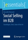Social Selling im B2B : Grundlagen, Tools, State of the Art - Book