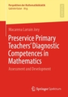 Preservice Primary Teachers’ Diagnostic Competences in Mathematics : Assessment and Development - Book