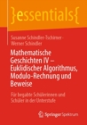 Mathematische Geschichten IV - Euklidischer Algorithmus, Modulo-Rechnung und Beweise : Fur begabte Schulerinnen und Schuler in der Unterstufe - Book
