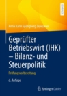 Geprufter Betriebswirt (Ihk) - Bilanz- Und Steuerpolitik : Prufungsvorbereitung - Book