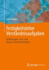 Festigkeitslehre Verstandnisaufgaben : Herleitungen, Lern- und Klausur-Formelsammlung - Book