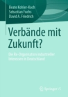 Verbande mit Zukunft? : Die Re-Organisation industrieller Interessen in Deutschland - Book