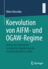 Koevolution Von Aifm- Und Ogaw-Regime : Zeit Fur Die Einheitliche Europaische Regulierung Der Investmentfondsverwalter - Book