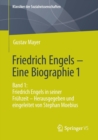 Friedrich Engels - Eine Biographie 1 : Band 1: Friedrich Engels in Seiner Fruhzeit - Herausgegeben Und Eingeleitet Von Stephan Moebius - Book