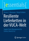 Resiliente Lieferketten in der VUCA-Welt : Supply Chain Management fur Corona, Brexit & Co. - Book