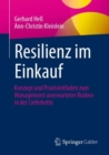 Resilienz im Einkauf : Konzept und Praxisleitfaden zum Management unerwarteter Risiken in der Lieferkette - Book