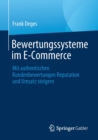 Bewertungssysteme im E-Commerce : Mit authentischen Kundenbewertungen Reputation und Umsatz steigern - Book