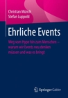 Ehrliche Events : Weg vom Hype hin zum Menschen - warum wir Events neu denken mussen und was es bringt - Book