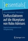 Einflussfaktoren auf die Akzeptanz von Robo Advisors : Digitale Kommunikation in der Anlageberatung - Book