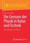 Die Grenzen Der Physik in Natur Und Technik : Vom Atomkern Zur Galaxie - Book