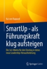 Smartup - ALS Fuhrungskraft Klug Aufsteigen : Die 3x3-Matrix Fur Den Einstieg in Deine Neue Leadership-Herausforderung - Book